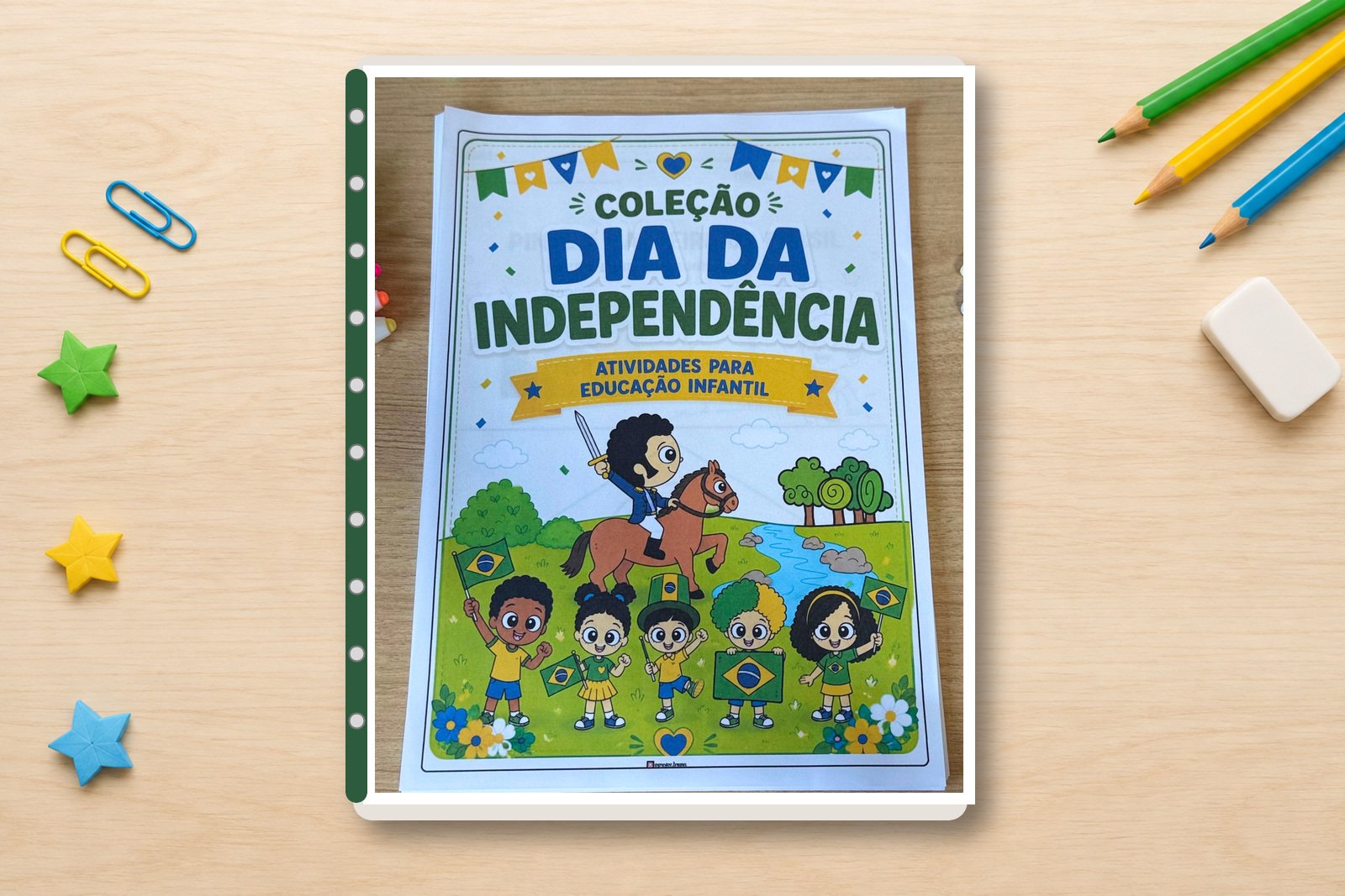 Conheça o lançamento COLEÇÃO DIA DA INDEPENDÊNCIA — EDUCAÇÃO INFANTIL